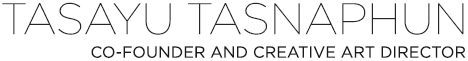 Tasayu Tasnaphun / Co-Founder and Creative ARt Director